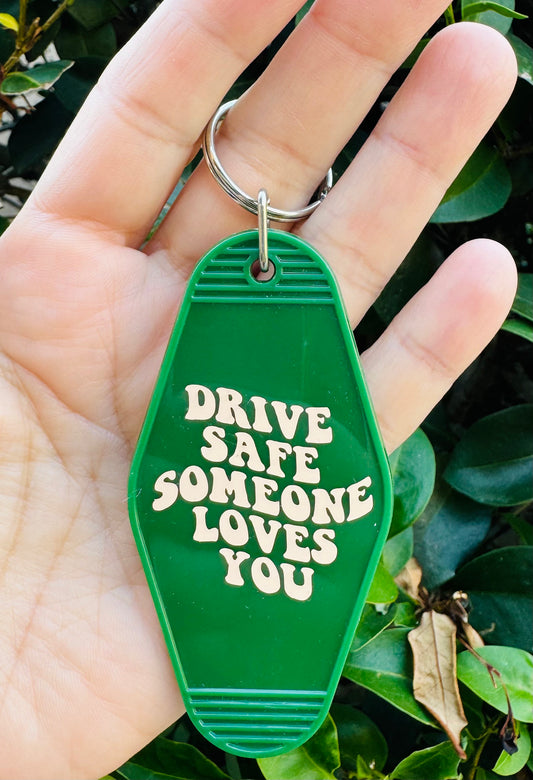 Green Motel Keychain drive safe somebody loves you